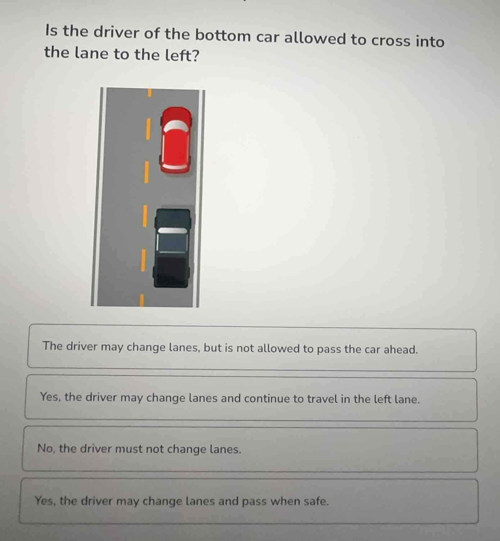 is the driver of the bottom car allowed to cross into the lane to the l…