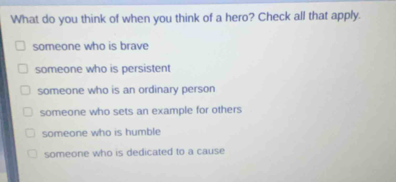 what do you think of when you think of a hero? check all that apply. □ …