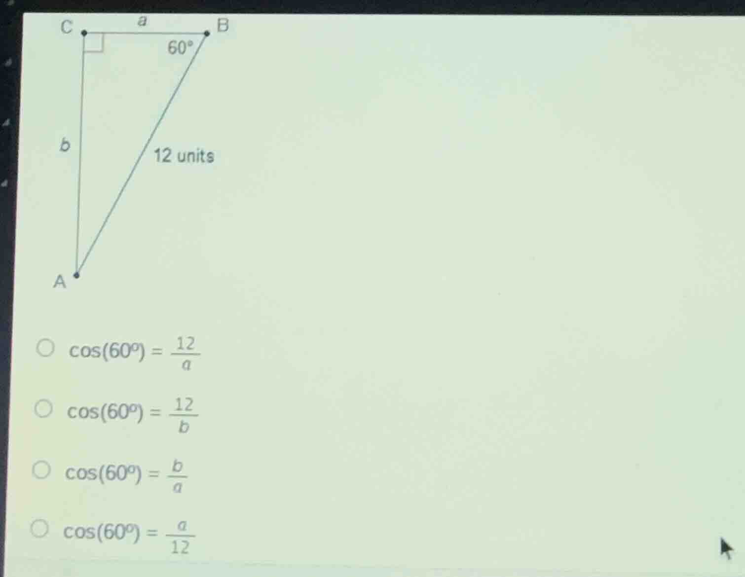 c a b 60° b 12 units a cos(60°) = 12/a cos(60°) = 12/b cos(60°) = b/a c…