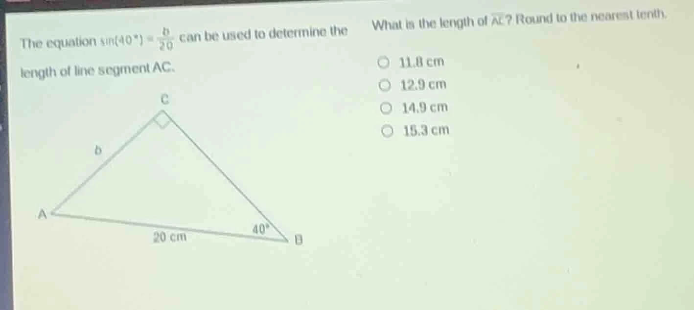 the equation \\(\\sin(40^{\\circ}) = \\frac{b}{20}\\) can be used to de…