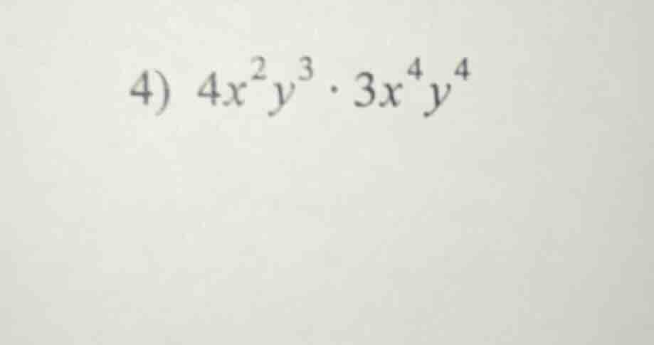 4) $4x^{2}y^{3} \\cdot 3x^{4}y^{4}$