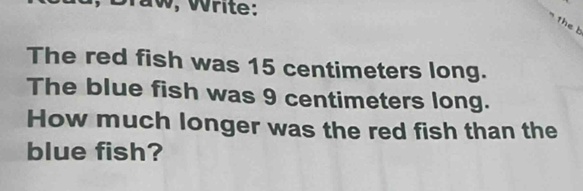 read, draw, write: the red fish was 15 centimeters long. the blue fish …