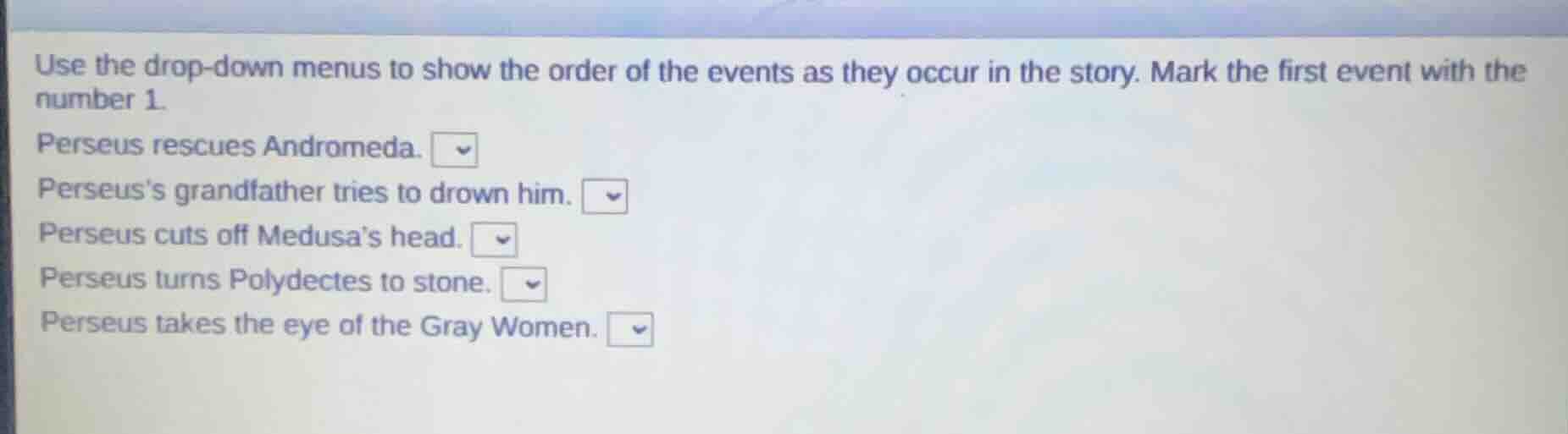 use the drop-down menus to show the order of the events as they occur i…