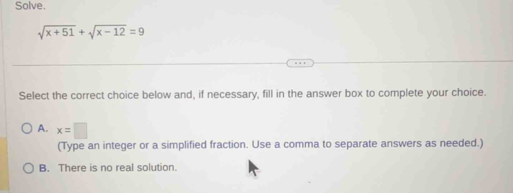 solve. \\(\\sqrt{x + 51} + \\sqrt{x - 12} = 9\\) select the correct cho…