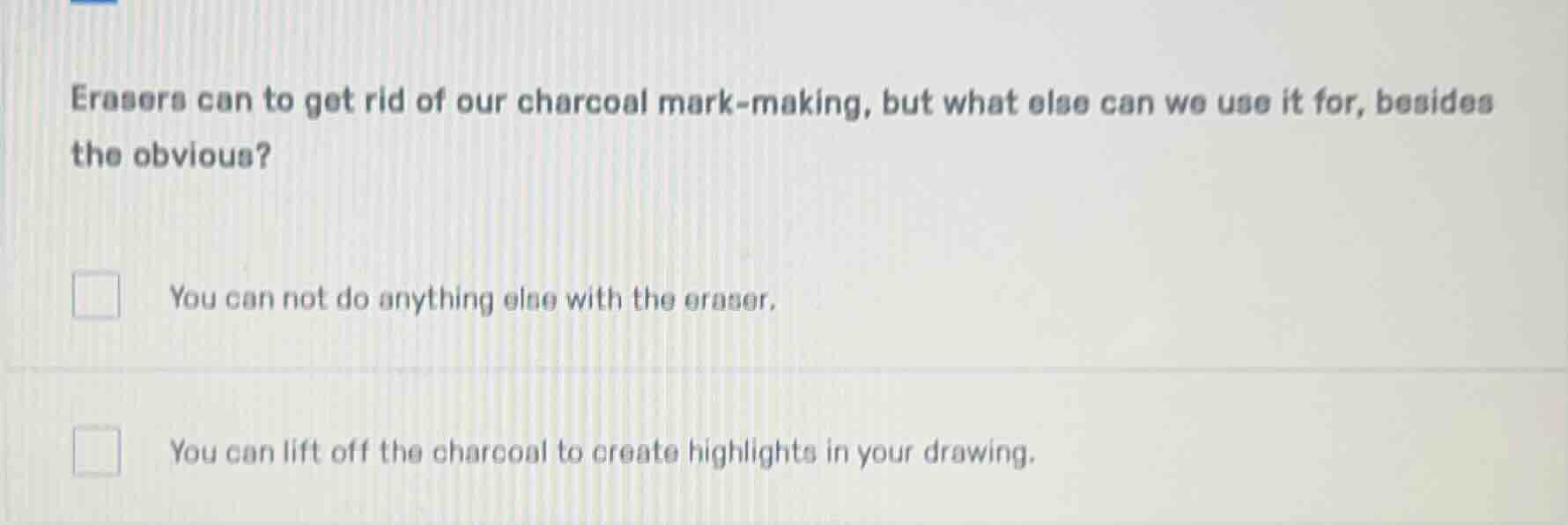 erasers can to get rid of our charcoal mark - making, but what else can…