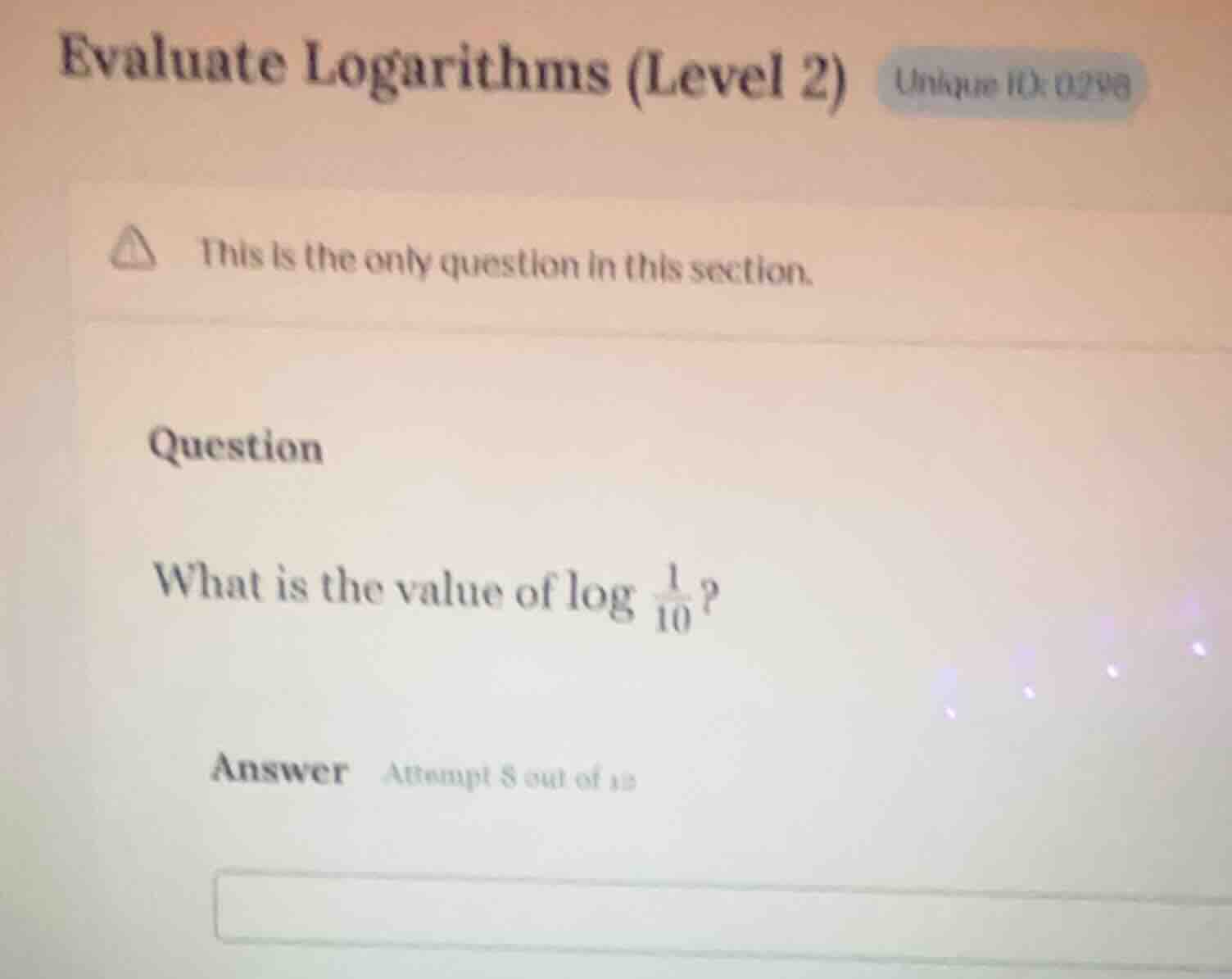 evaluate logarithms (level 2) unique id: 0298 this is the only question…