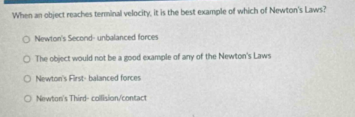 when an object reaches terminal velocity, it is the best example of whi…