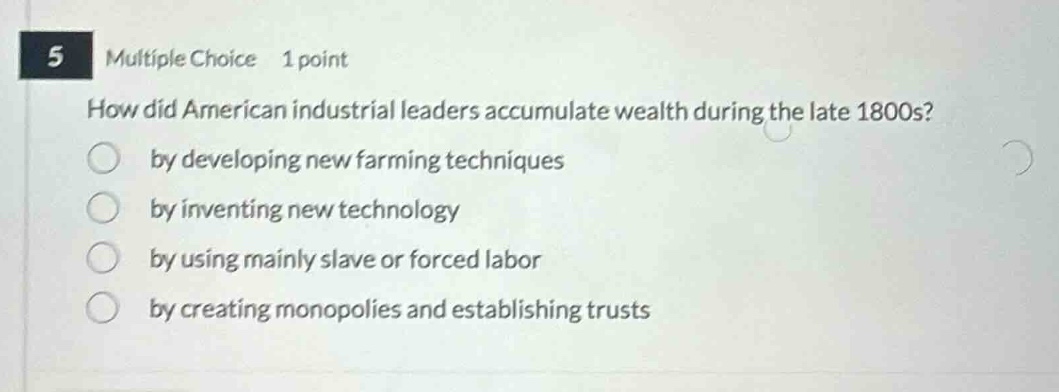 5 multiple choice 1 point how did american industrial leaders accumulat…