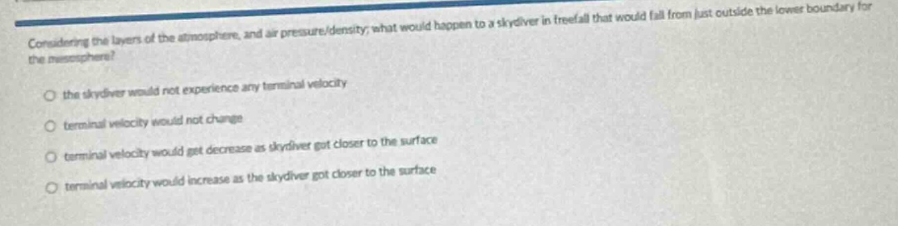 considering the layers of the atmosphere, and air pressure/density; wha…