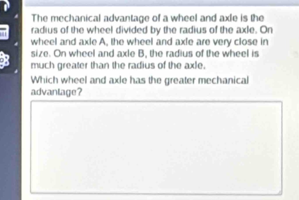 the mechanical advantage of a wheel and axle is the radius of the wheel…