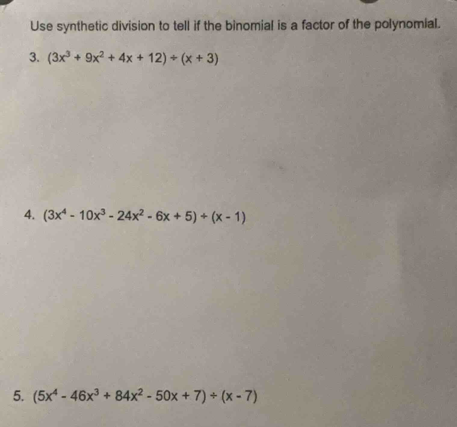 use synthetic division to tell if the binomial is a factor of the polyn…