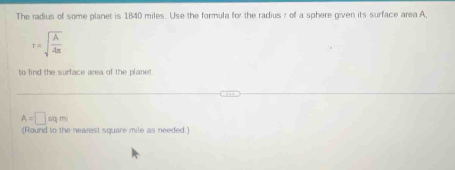 the radius of some planet is 1840 miles. use the formula for the radius…