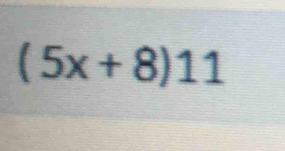 (5x + 8)11