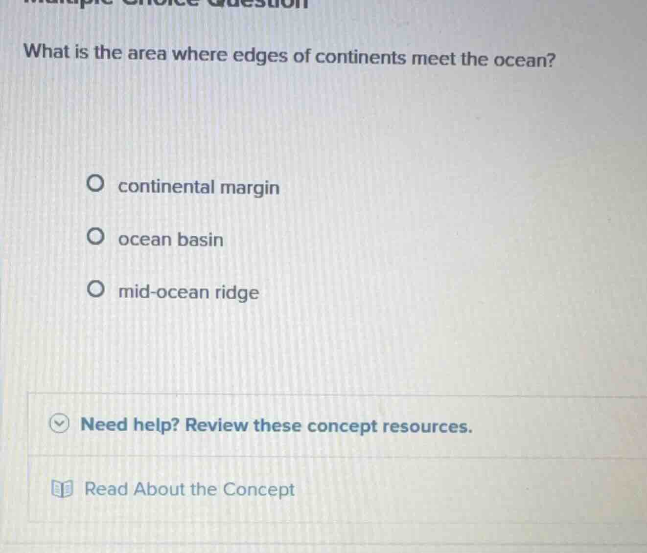 what is the area where edges of continents meet the ocean? continental …