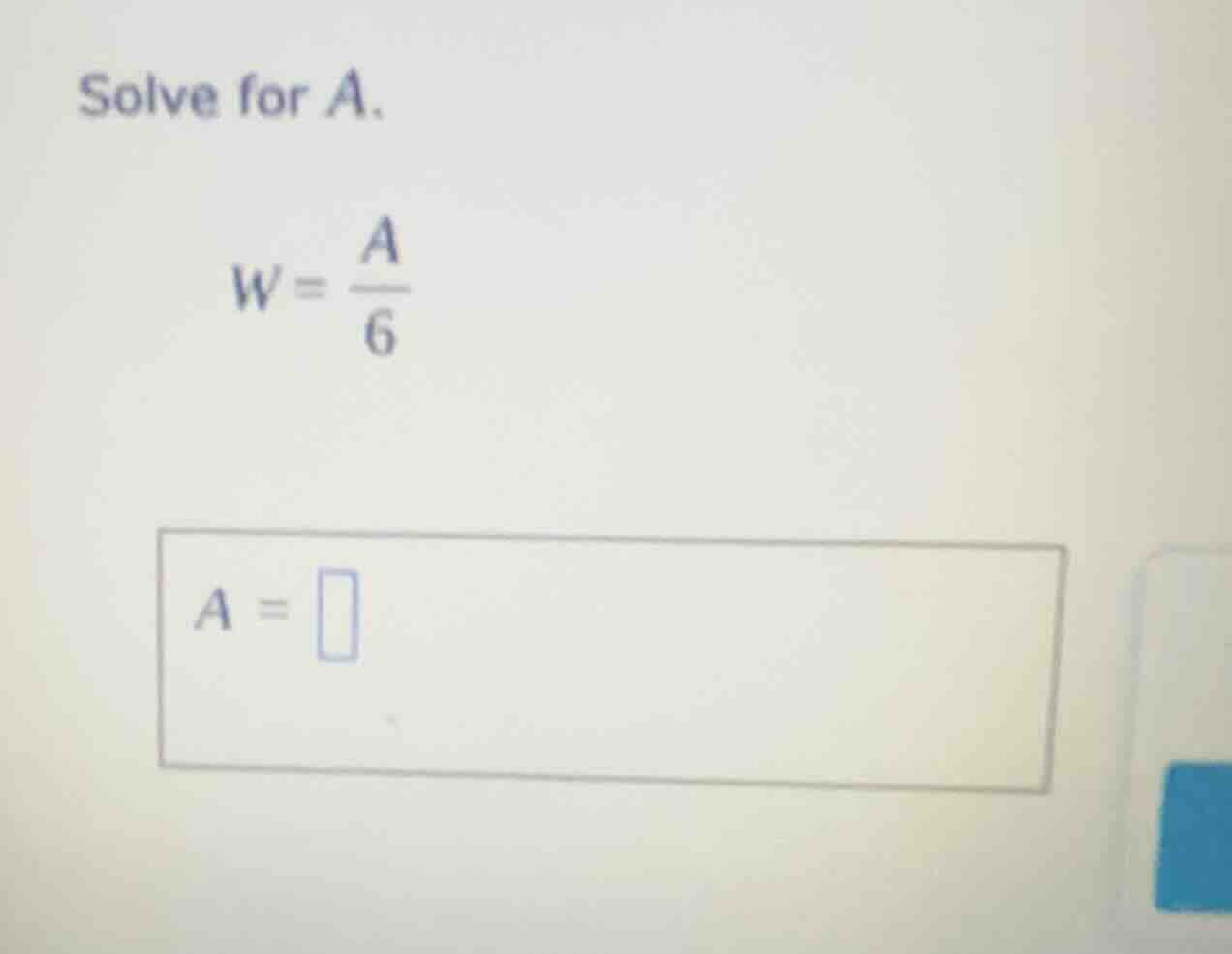 solve for a. $w = \\frac{a}{6}$ $a = \\square$