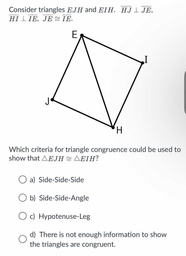 consider triangles ejh and eih. $overline{hj} perp overline{je}$, $over…