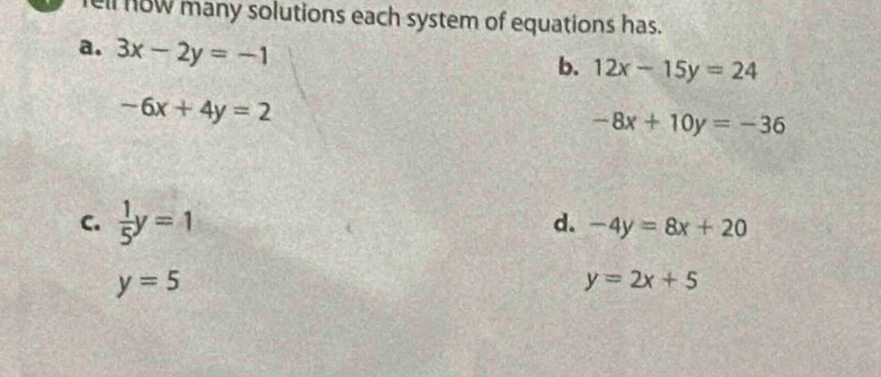 tell how many solutions each system of equations has. a. $3x - 2y = -1$…