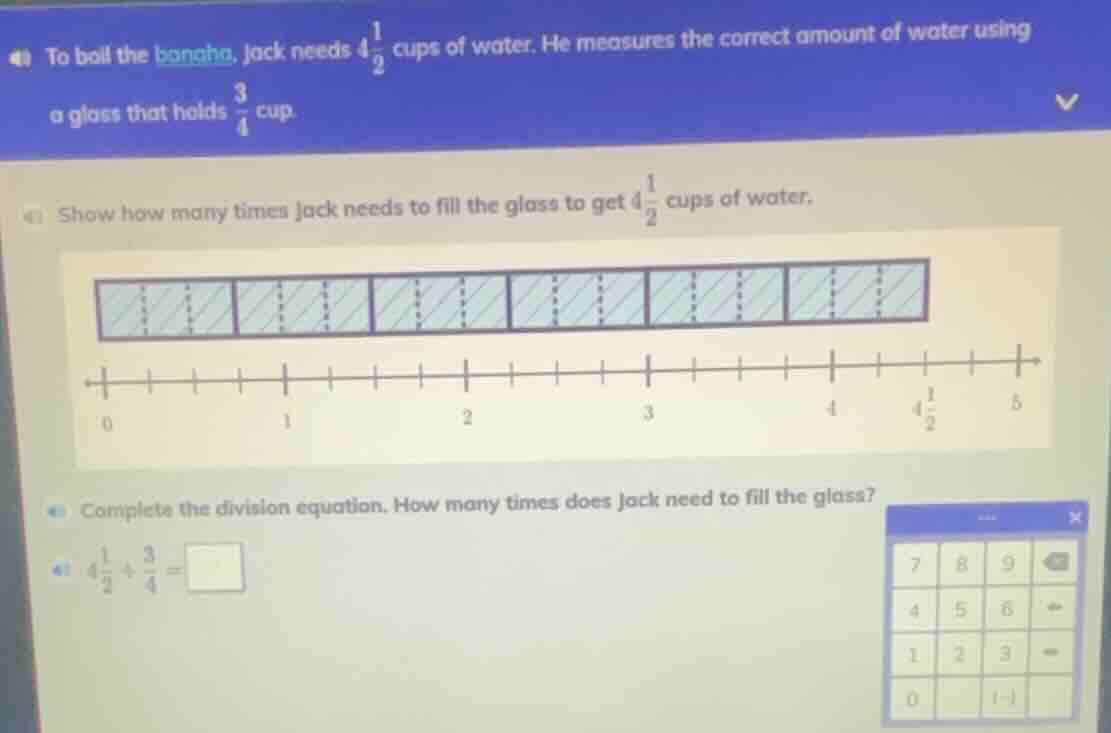 40 to boil the bonsha, jack needs 4\\frac{1}{2} cups of water. he measu…
