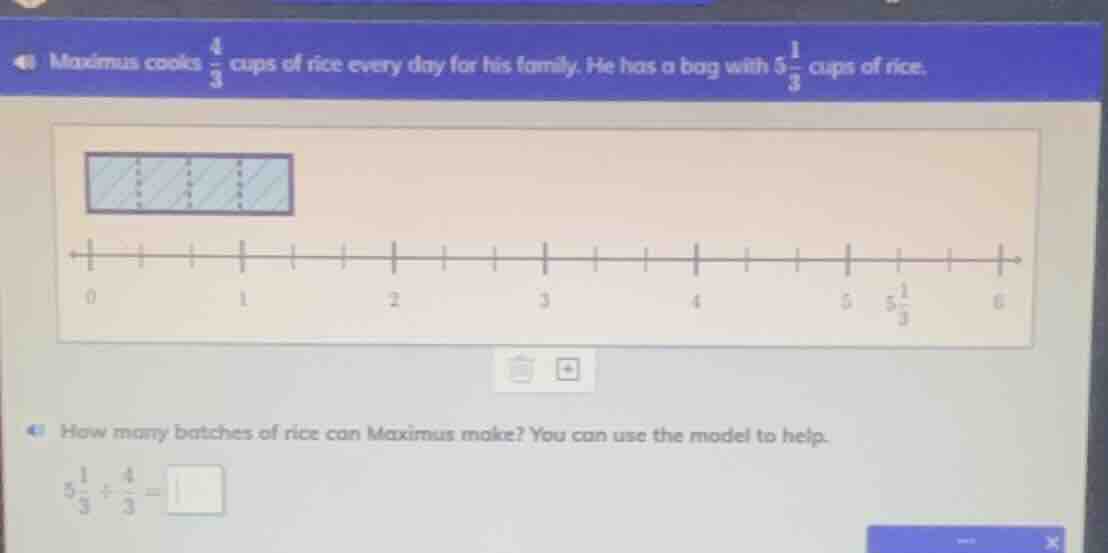 maximus cooks \\(\frac{4}{3}\\) cups of rice every day for his family. …