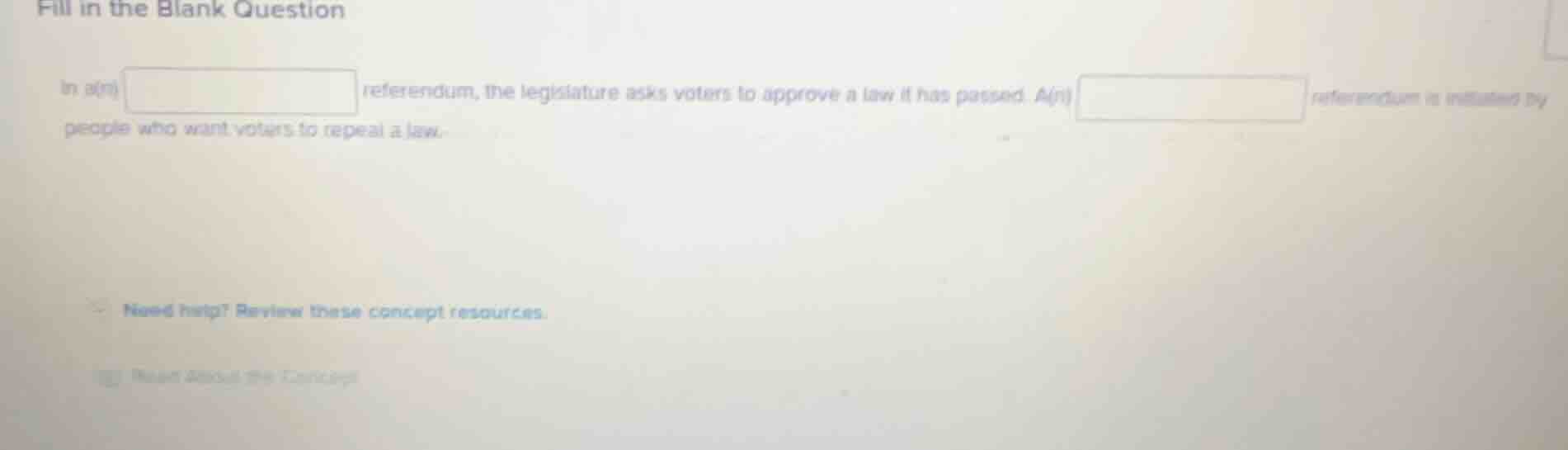fill in the blank question in a(n) referendum, the legislature asks vot…