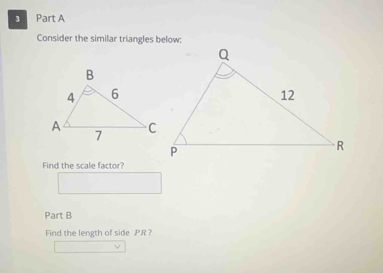 3 part a consider the similar triangles below: find the scale factor? p…