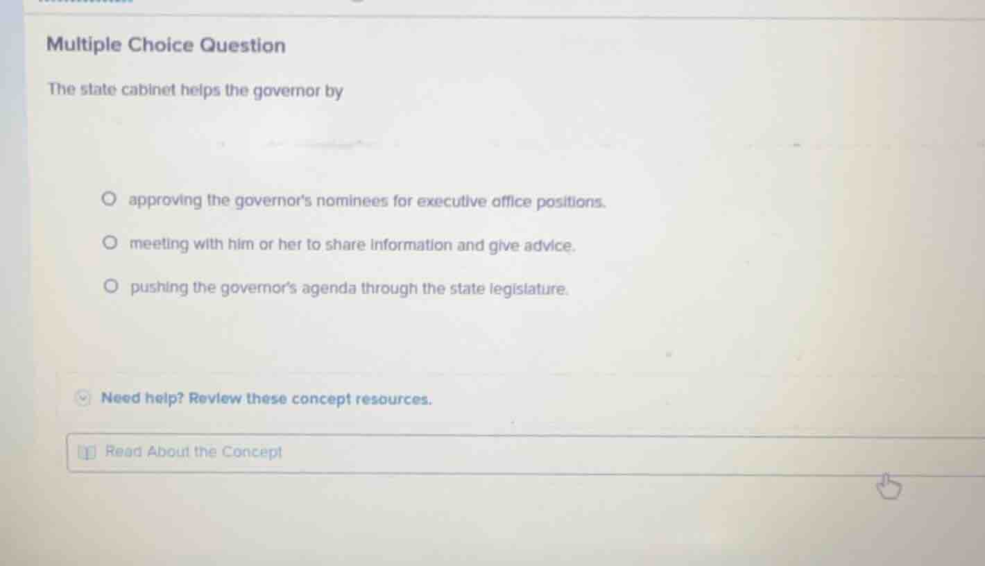 multiple choice question the state cabinet helps the governor by approv…