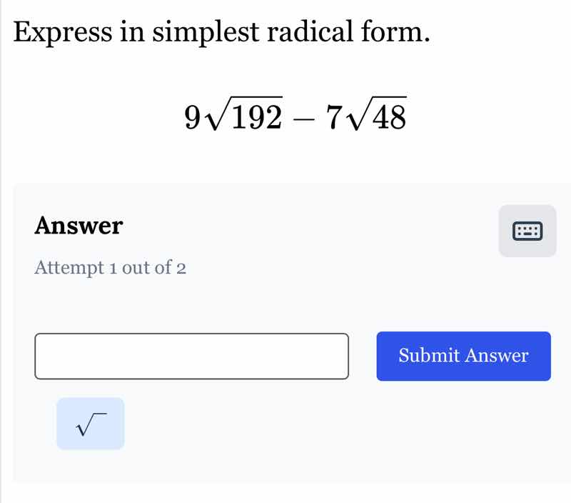 express in simplest radical form. 9√192 − 7√48 answer attempt 1 out of …