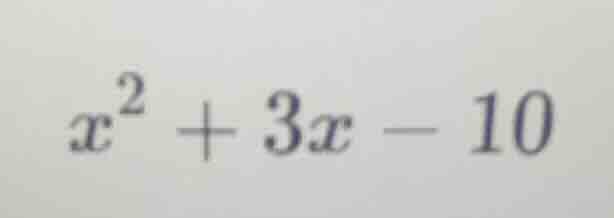 x² + 3x - 10
