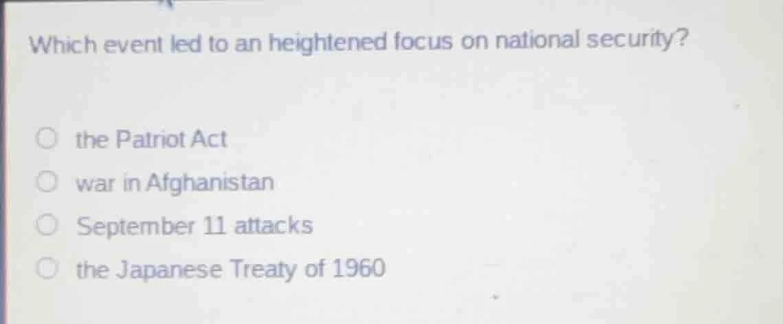 which event led to an heightened focus on national security? ○ the patr…