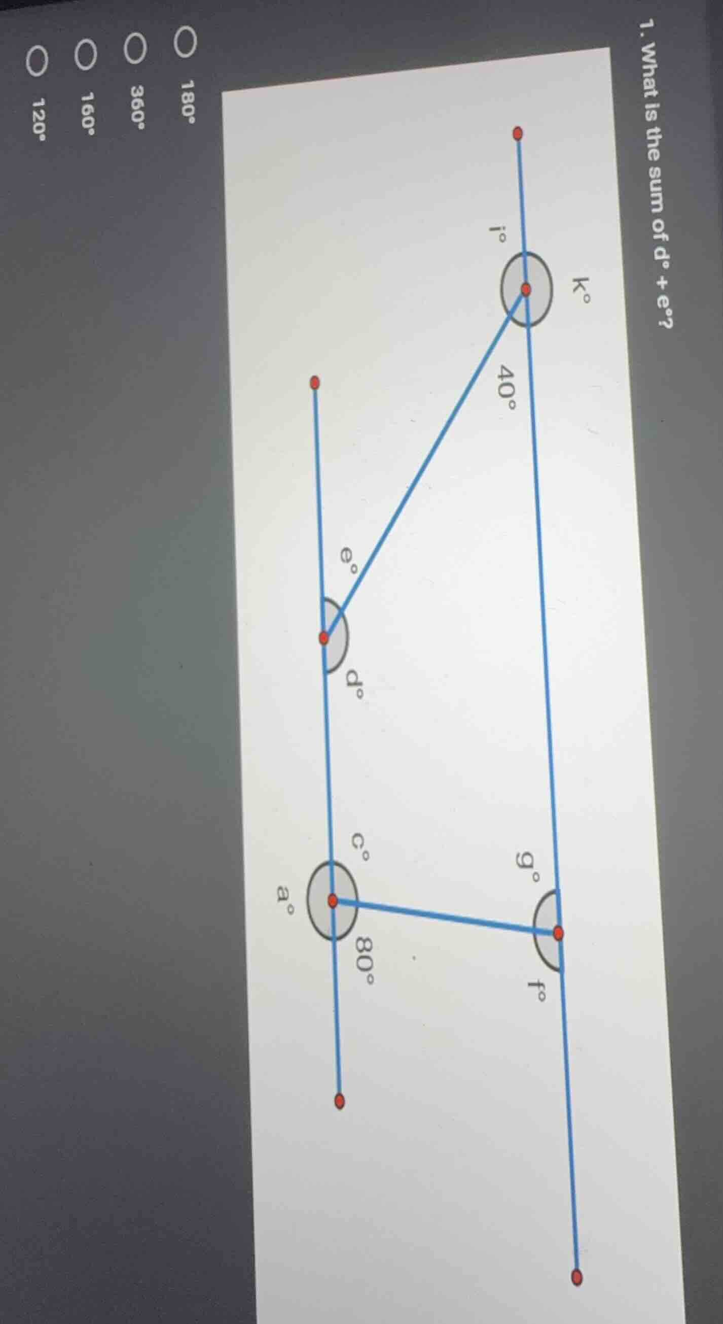 1. what is the sum of $d^\\circ + e^\\circ$? (options: 120°, 160°, 360°…