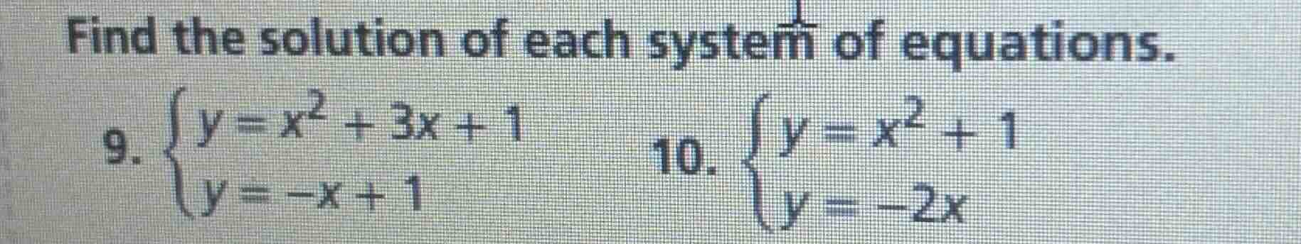 find the solution of each system of equations. 9. \\(\\begin{cases} y =…