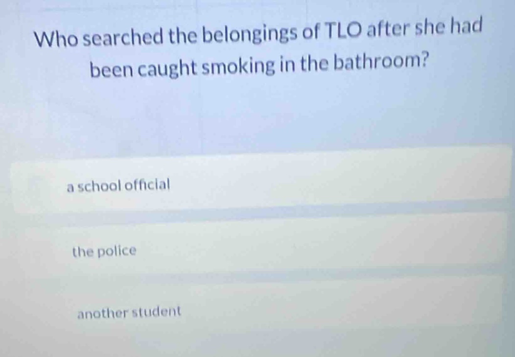 who searched the belongings of tlo after she had been caught smoking in…