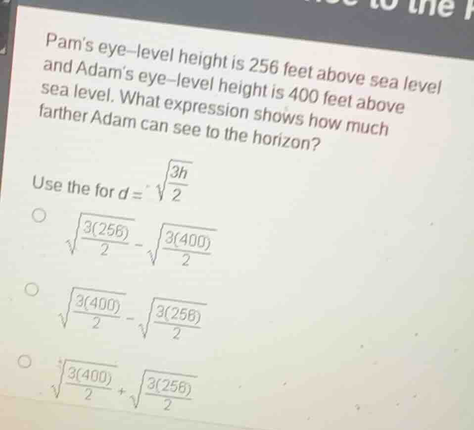 pam’s eye–level height is 256 feet above sea level and adam’s eye–level…