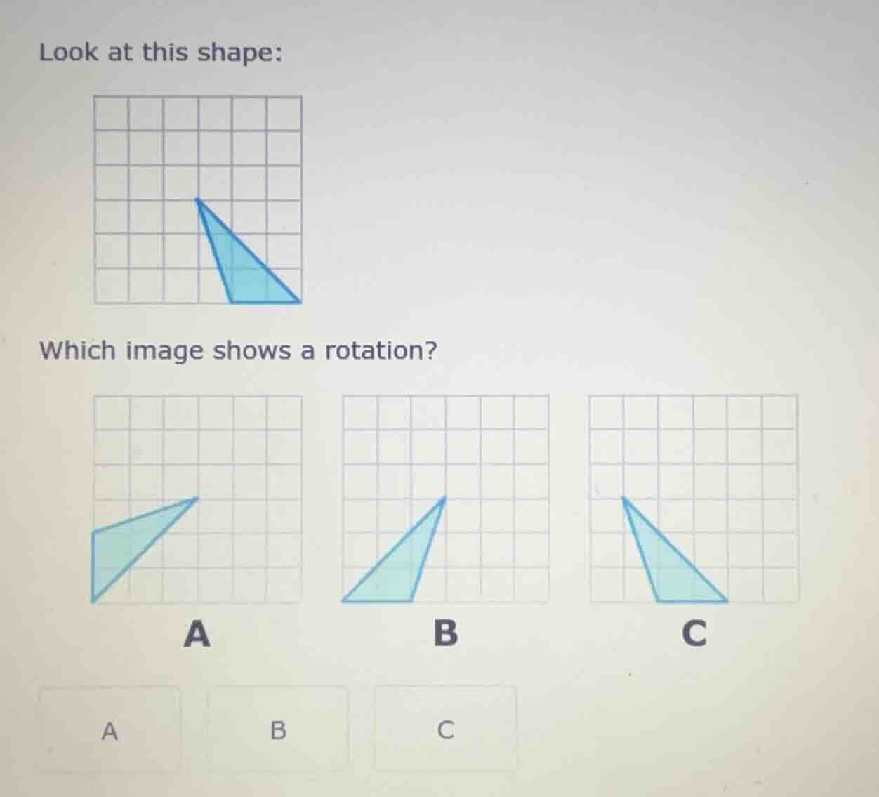 look at this shape: image of a blue triangle on a grid which image show…