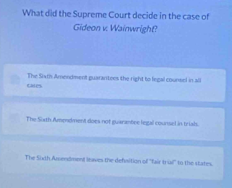 what did the supreme court decide in the case of gideon v. wainwright? …