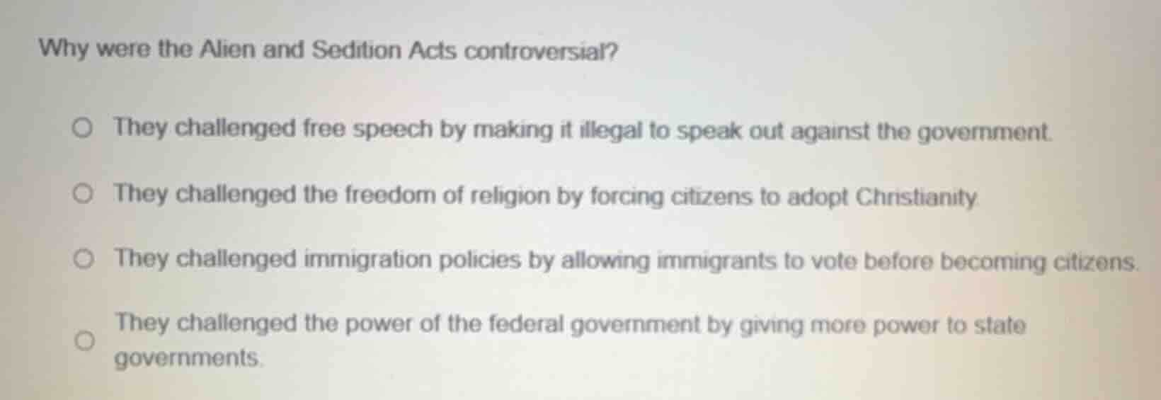 why were the alien and sedition acts controversial? ○ they challenged f…