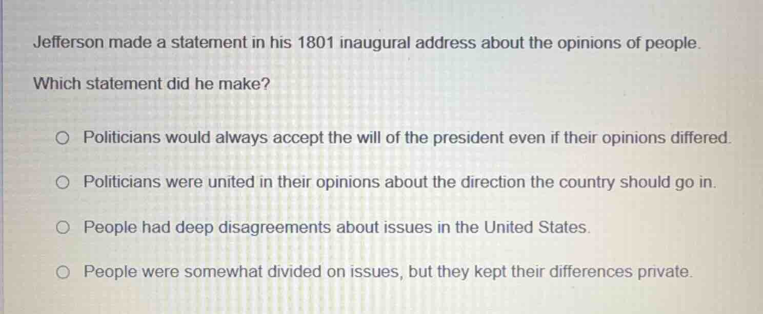 jefferson made a statement in his 1801 inaugural address about the opin…