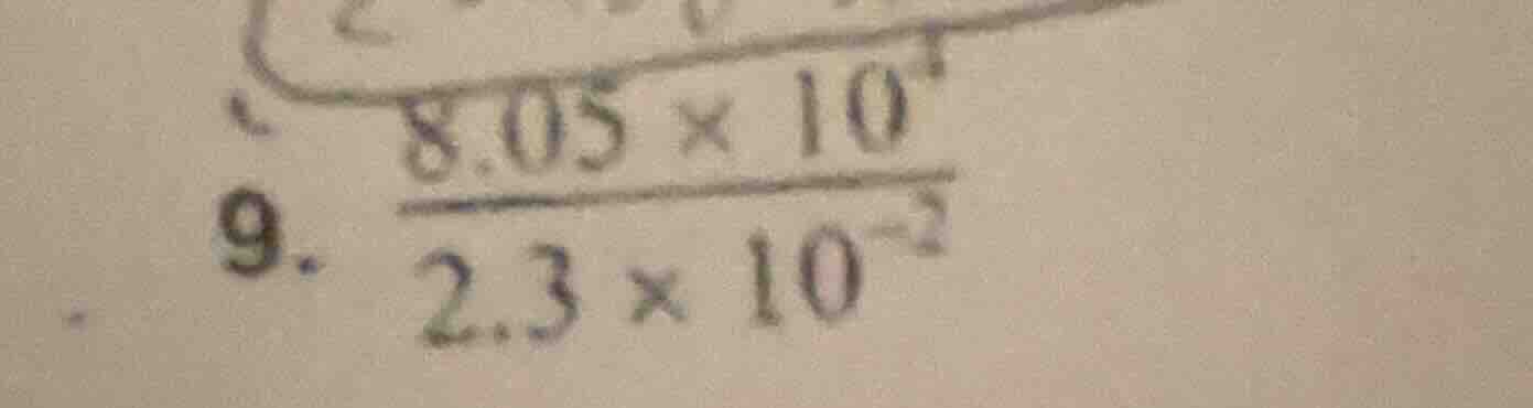 9. \\(\\frac{8.05 \\times 10^{3}}{2.3 \\times 10^{-2}}\\)
