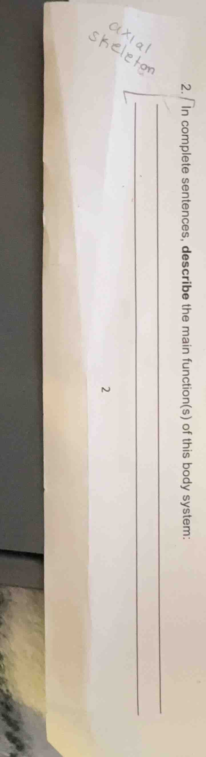 2. in complete sentences, describe the main function(s) of this body sy…