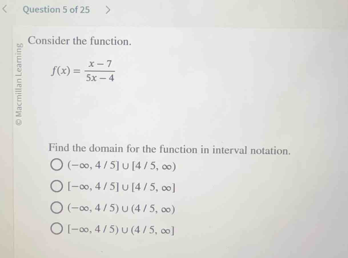 question 5 of 25 consider the function. f(x) = \\frac{x - 7}{5x - 4} fi…