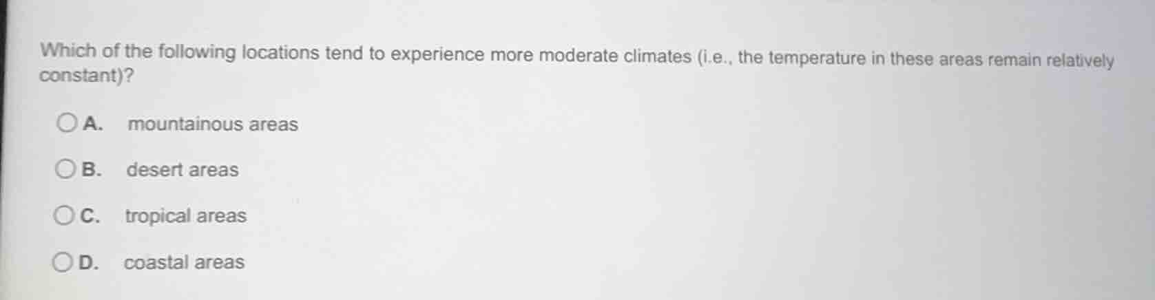 which of the following locations tend to experience more moderate clima…