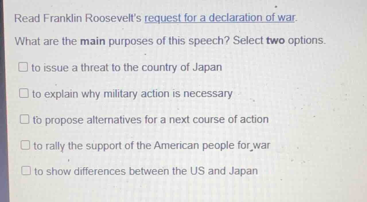 read franklin roosevelts request for a declaration of war. what are the…