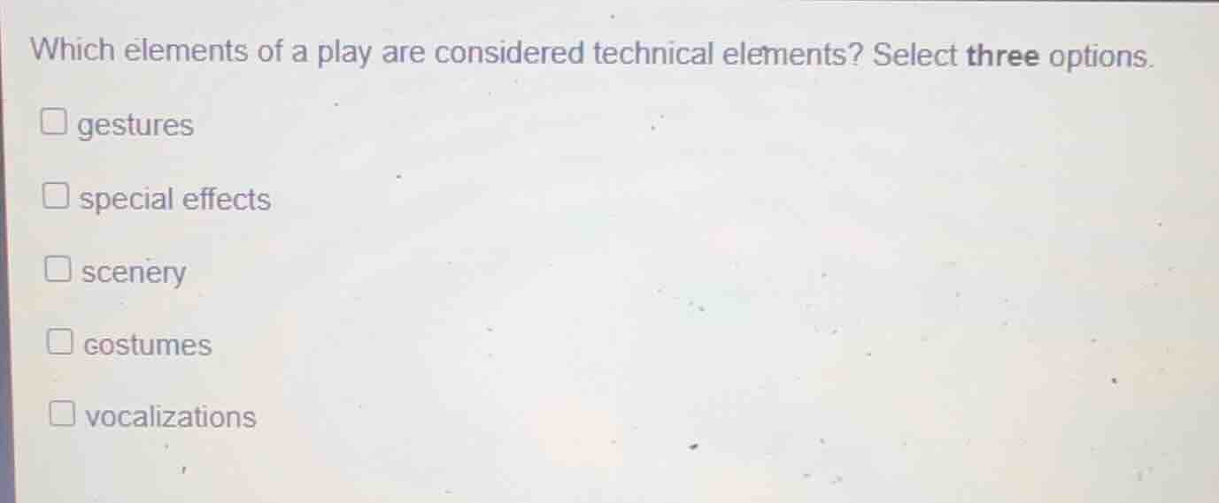 which elements of a play are considered technical elements? select thre…