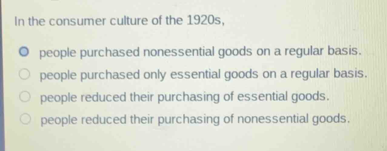 in the consumer culture of the 1920s, people purchased nonessential goo…