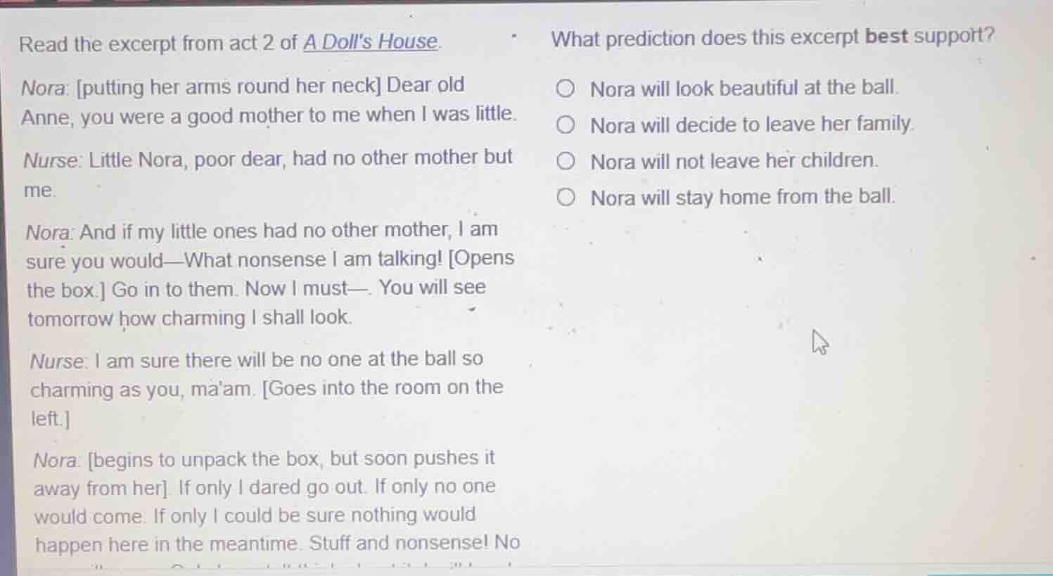read the excerpt from act 2 of a dolls house. nora: putting her arms ro…