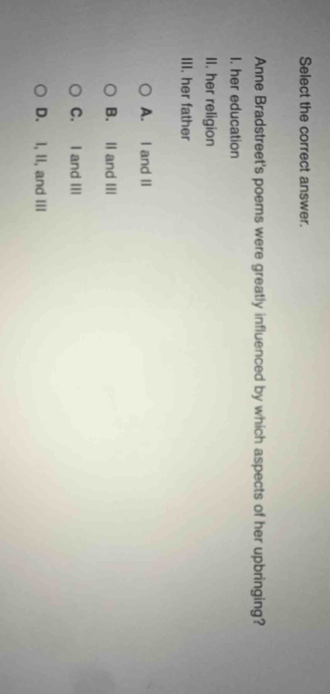 select the correct answer. anne bradstreet’s poems were greatly influen…