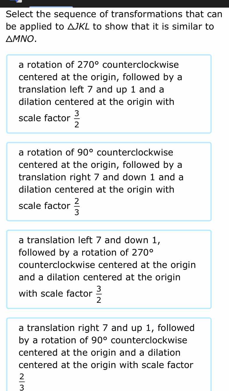 select the sequence of transformations that can be applied to $\\triang…