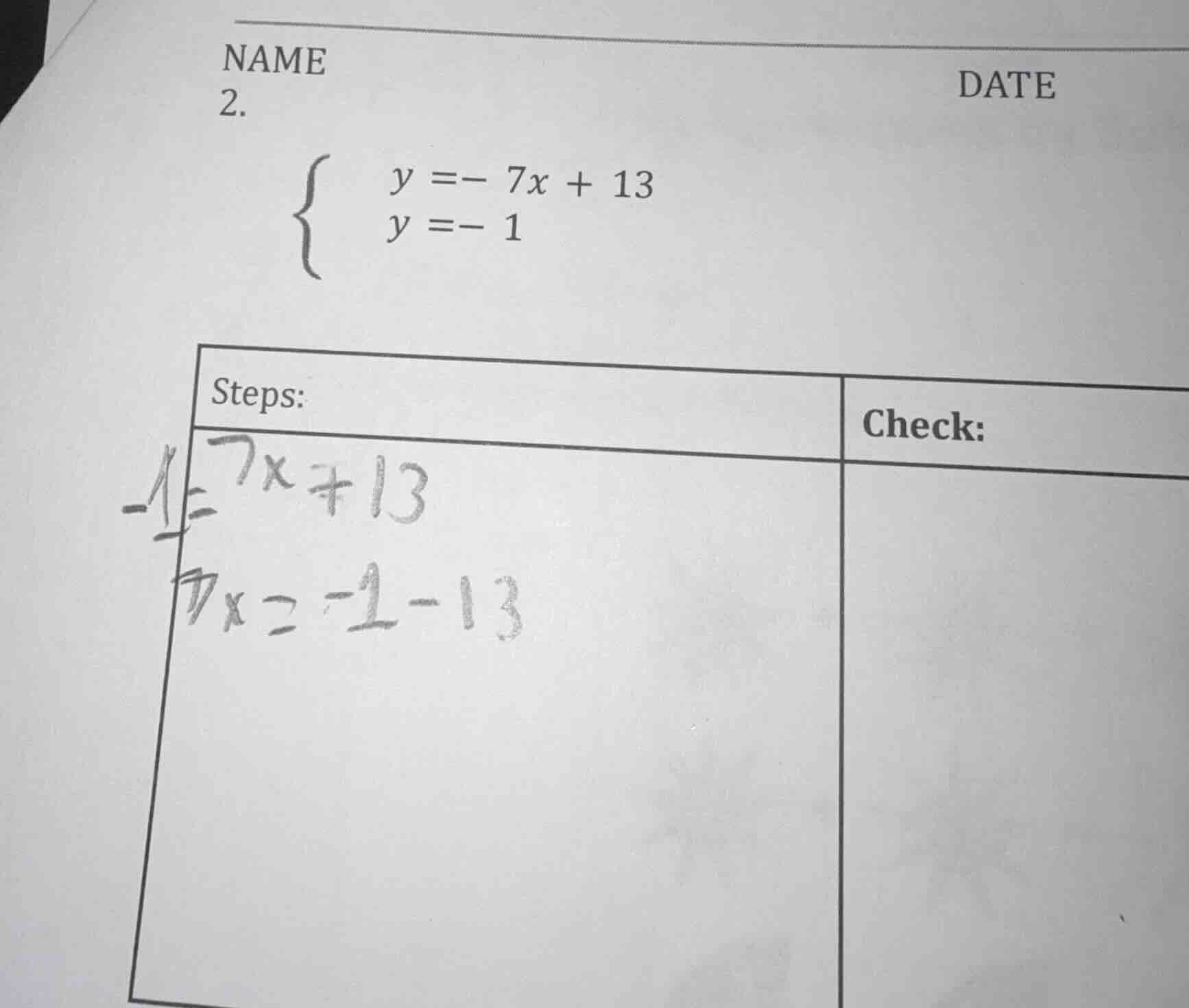 name date 2. \\begin{cases} y = -7x + 13 \\\\ y = -1 \\end{cases} steps…