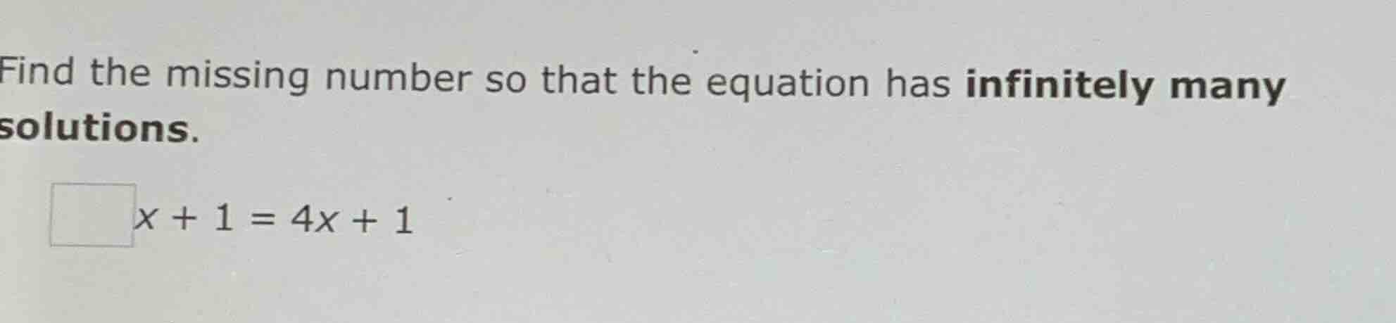 find the missing number so that the equation has infinitely many soluti…