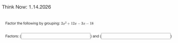 think now: 1.14.2026 factor the following by grouping: $2x^2 + 12x - 3x…